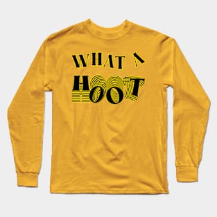 what a hoot Long Sleeve T-Shirt